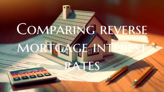 Comparing reverse mortgage i...